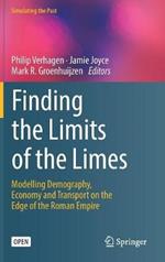 Finding the Limits of the Limes: Modelling Demography, Economy and Transport on the Edge of the Roman Empire