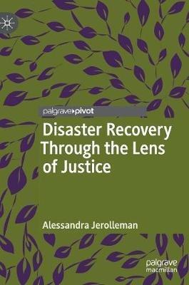 Disaster Recovery Through the Lens of Justice - Alessandra Jerolleman - cover