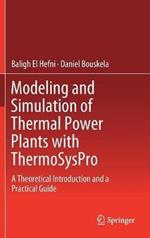 Modeling and Simulation of Thermal Power Plants with ThermoSysPro: A Theoretical Introduction and a Practical Guide