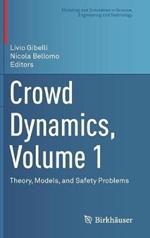 Crowd Dynamics, Volume 1: Theory, Models, and Safety Problems