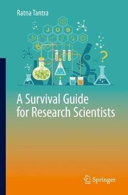 A Survival Guide for Research Scientists - Ratna Tantra - cover