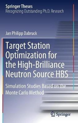 Target Station Optimization for the High-Brilliance Neutron Source HBS: Simulation Studies Based on the Monte Carlo Method - Jan Philipp Dabruck - cover