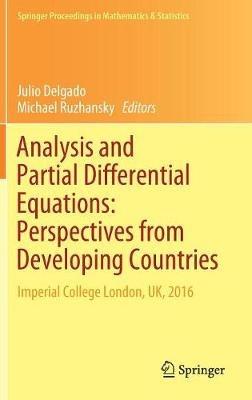 Analysis and Partial Differential Equations: Perspectives from Developing Countries: Imperial College London, UK, 2016 - cover