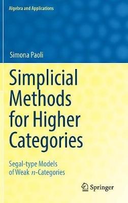 Simplicial Methods for Higher Categories: Segal-type Models of Weak n-Categories - Simona Paoli - cover
