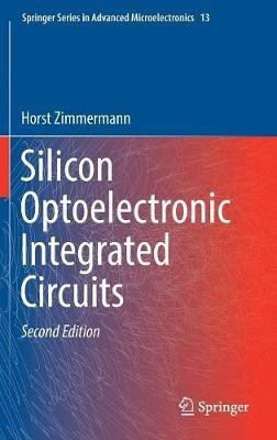 Silicon Optoelectronic Integrated Circuits - Horst Zimmermann - cover