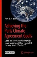 Achieving the Paris Climate Agreement Goals: Global and Regional 100% Renewable Energy Scenarios with Non-energy GHG Pathways for +1.5°C and +2°C