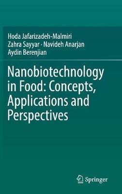 Nanobiotechnology in Food: Concepts, Applications and Perspectives - Hoda Jafarizadeh-Malmiri,Zahra Sayyar,Navideh Anarjan - cover