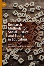 Research Methods for Social Justice and Equity in Education