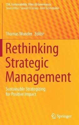 Rethinking Strategic Management: Sustainable Strategizing for Positive Impact - cover