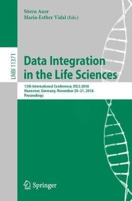 Data Integration in the Life Sciences: 13th International Conference, DILS 2018, Hannover, Germany, November 20-21, 2018, Proceedings - cover