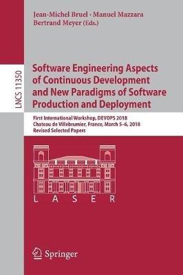 Software Engineering Aspects of Continuous Development and New Paradigms of Software Production and Deployment: First International Workshop, DEVOPS 2018, Chateau de Villebrumier, France, March 5-6, 2018, Revised Selected Papers - cover