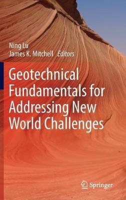 Geotechnical Fundamentals for Addressing New World Challenges - cover