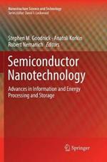 Semiconductor Nanotechnology: Advances in Information and Energy Processing and Storage