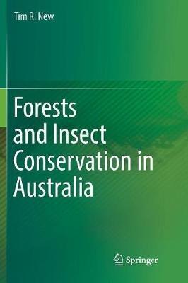 Forests and Insect Conservation in Australia - Tim R. New - cover