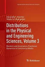 Distributions in the Physical and Engineering Sciences, Volume 3: Random and Anomalous Fractional Dynamics in Continuous Media
