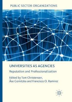 Universities as Agencies: Reputation and Professionalization - cover