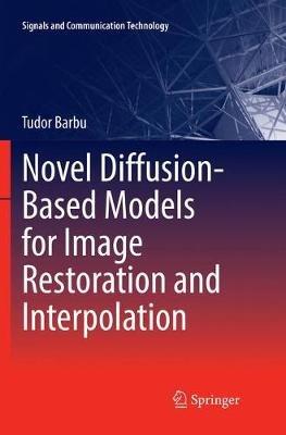 Novel Diffusion-Based Models for Image Restoration and Interpolation - Tudor Barbu - cover