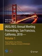 IAEG/AEG Annual Meeting Proceedings, San Francisco, California, 2018 - Volume 1: Slope Stability: Case Histories, Landslide Mapping, Emerging Technologies