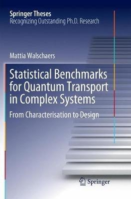 Statistical Benchmarks for Quantum Transport in Complex Systems: From Characterisation to Design - Mattia Walschaers - cover