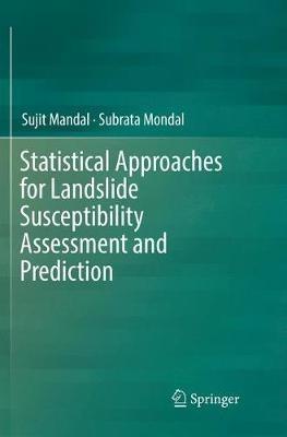 Statistical Approaches for Landslide Susceptibility Assessment and Prediction - Sujit Mandal,Subrata Mondal - cover