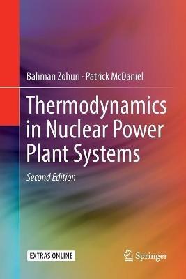 Thermodynamics in Nuclear Power Plant Systems - Bahman Zohuri,Patrick McDaniel - cover