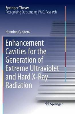 Enhancement Cavities for the Generation of Extreme Ultraviolet and Hard X-Ray Radiation - Henning Carstens - cover