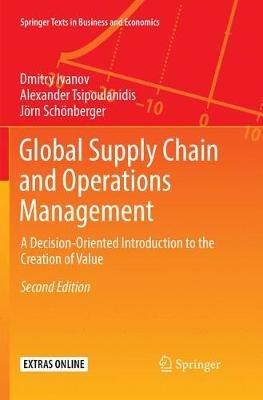 Global Supply Chain and Operations Management: A Decision-Oriented Introduction to the Creation of Value - Dmitry Ivanov,Alexander Tsipoulanidis,Jörn Schönberger - cover