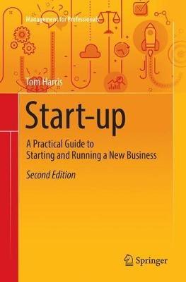 Start-up: A Practical Guide to Starting and Running a New Business - Tom Harris - cover