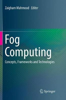 Fog Computing: Concepts, Frameworks and Technologies - cover