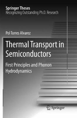Thermal Transport in Semiconductors: First Principles and Phonon Hydrodynamics - Pol Torres Alvarez - cover