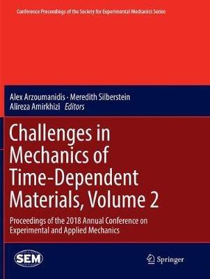 Challenges in Mechanics of Time-Dependent Materials, Volume 2: Proceedings of the 2018 Annual Conference on Experimental and Applied Mechanics - cover