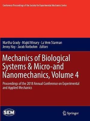 Mechanics of Biological Systems & Micro-and Nanomechanics, Volume 4: Proceedings of the 2018 Annual Conference on Experimental and Applied Mechanics - cover