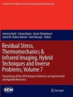Residual Stress, Thermomechanics & Infrared Imaging, Hybrid Techniques and Inverse Problems, Volume 7: Proceedings of the 2018 Annual Conference on Experimental and Applied Mechanics