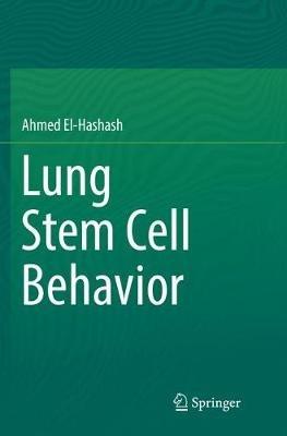 Lung Stem Cell Behavior - Ahmed El-Hashash - cover