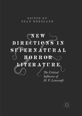 New Directions in Supernatural Horror Literature: The Critical Influence of H. P. Lovecraft - cover