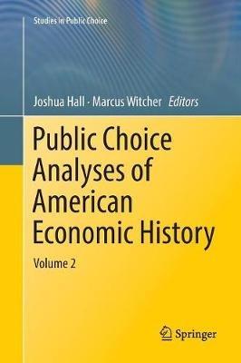 Public Choice Analyses of American Economic History: Volume 2 - cover