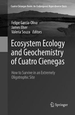 Ecosystem Ecology and Geochemistry of Cuatro Cienegas: How to Survive in an Extremely Oligotrophic Site - cover
