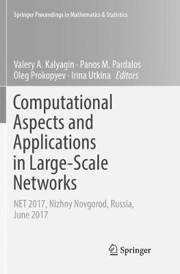 Computational Aspects and Applications in Large-Scale Networks: NET 2017, Nizhny Novgorod, Russia, June 2017 - cover