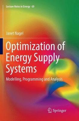 Optimization of Energy Supply Systems: Modelling, Programming and Analysis - Janet Nagel - cover