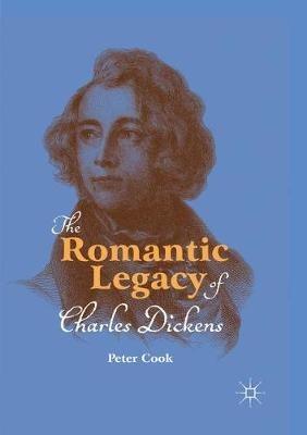 The Romantic Legacy of Charles Dickens - Peter Cook - cover