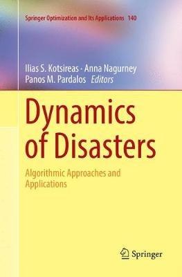 Dynamics of Disasters: Algorithmic Approaches and Applications - cover
