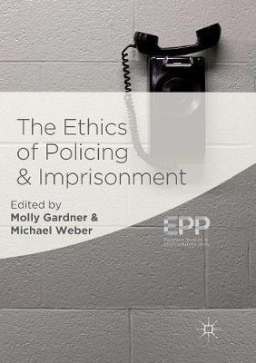 The Ethics of Policing and Imprisonment - cover