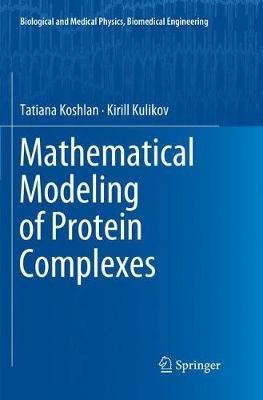 Mathematical Modeling of Protein Complexes - Tatiana Koshlan,Kirill Kulikov - cover