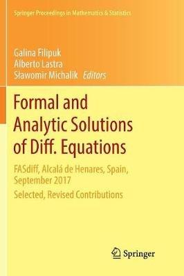 Formal and Analytic Solutions of Diff. Equations: FASdiff, Alcalá de Henares, Spain, September 2017, Selected, Revised Contributions - cover