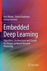 Embedded Deep Learning: Algorithms, Architectures and Circuits for Always-on Neural Network Processing