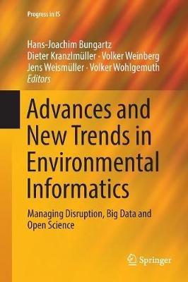 Advances and New Trends in Environmental Informatics: Managing Disruption, Big Data and Open Science - cover