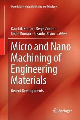 Micro and Nano Machining of Engineering Materials: Recent Developments - cover
