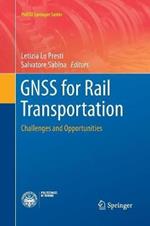 GNSS for Rail Transportation: Challenges and Opportunities