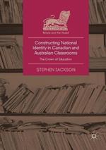 Constructing National Identity in Canadian and Australian Classrooms: The Crown of Education