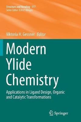 Modern Ylide Chemistry: Applications in Ligand Design, Organic and Catalytic Transformations - cover
